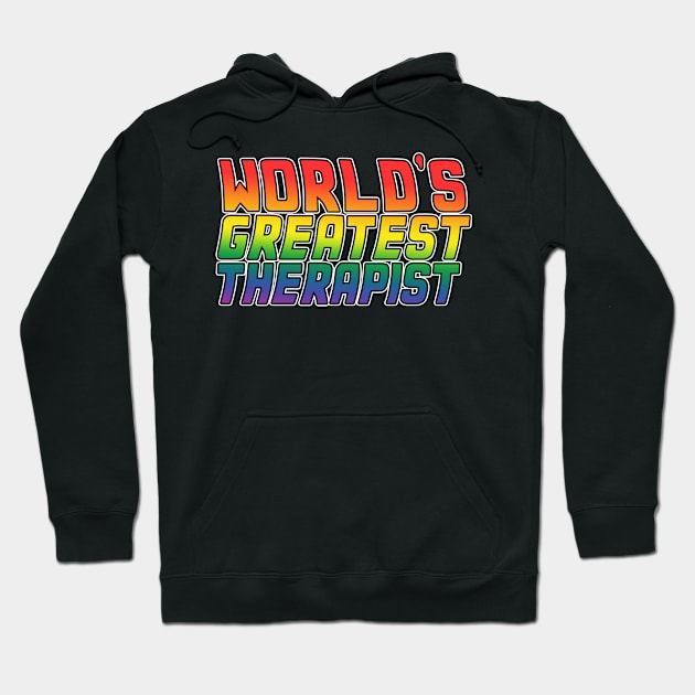 Therapist job gifts design. Perfect present for mom dad friend him or her. Lgbt rainbow color Hoodie by SerenityByAlex